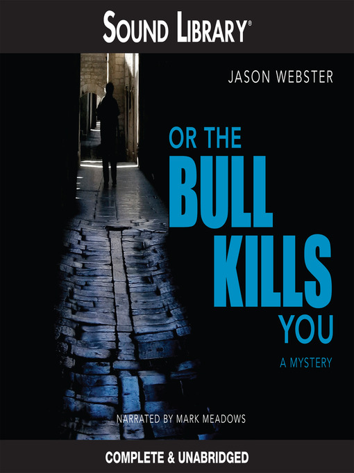 Title details for Or the Bull Kills You by Jason Webster - Available